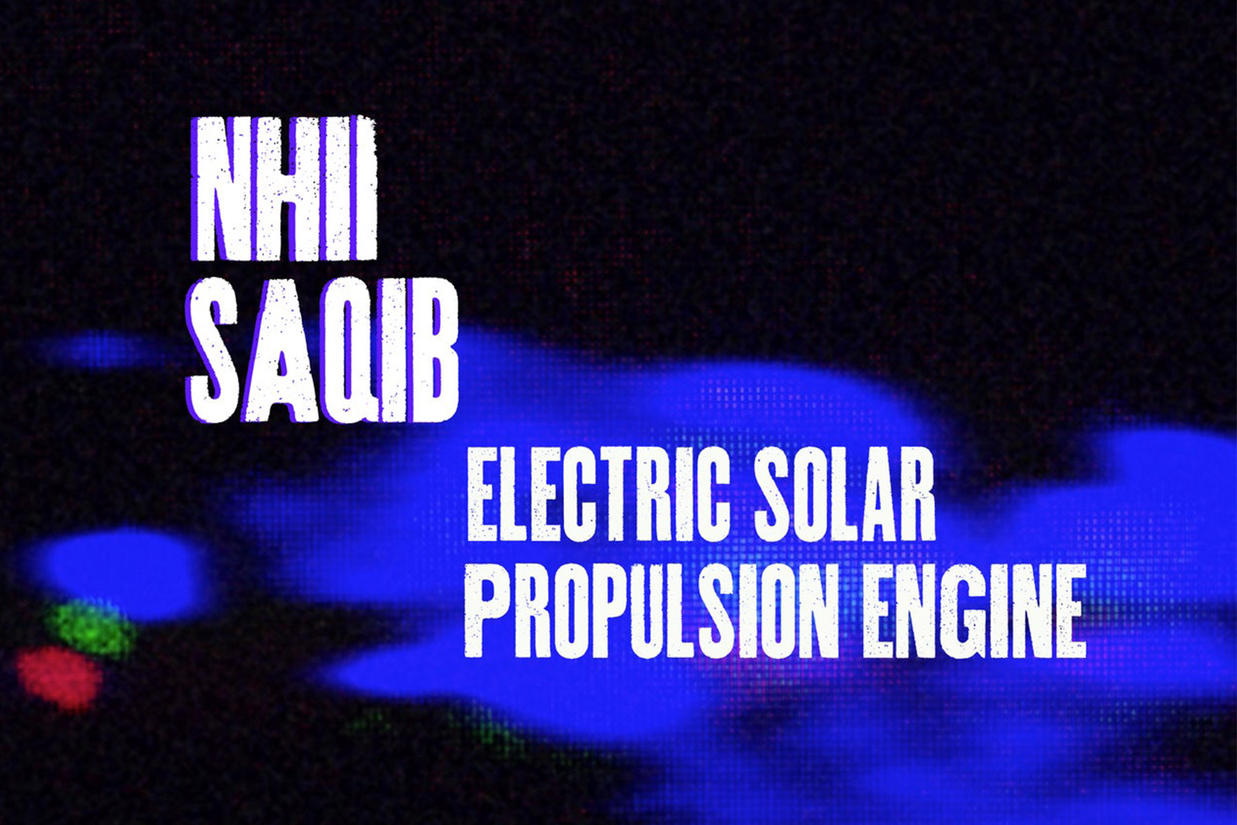 SAQIB & Nhii link up for ‘Electric Solar Propulsion Engine’